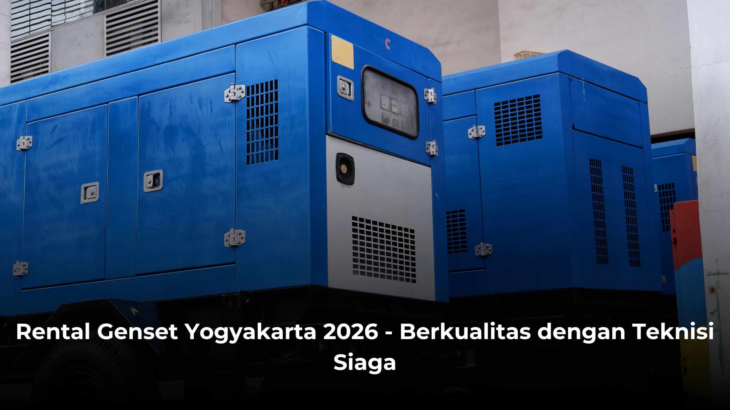 Rental Genset Yogyakarta 2026 - Berkualitas dengan Teknisi Siaga